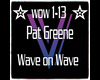Wave on Wave- Pat Greene