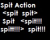 Q| !!! Spit Action !!!