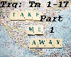 Take Me Away o/l P#1