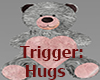 Hugging Bear Triggered