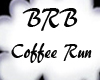 BRB Coffee Run Sign