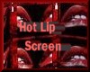 Hot lips screen