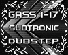 GASS- Subtronic Dubstep