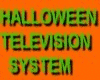 HALLOWEEN TV SYSTEM