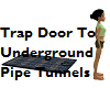 Trap Door 4 Underground