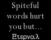 Spiteful Words :P
