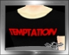 ~a~ Temptation Tee