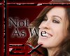 [EX] Alanis Not As We