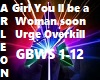 Girl y'll be a woman Urg