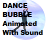 Dance Bubble w Sound