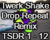 Twerk Shake Drop Repeat