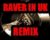 RAVER IN UK REMIX