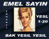 EMEL SAYiN-YESiL YESiL