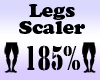 Legs Scaler 185%
