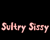 Sultry Sissy Headsign