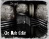 ~ The Dark Cellar ~