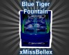 Blue Tiger Fountain