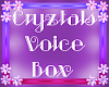 Cryztal's Voice Box