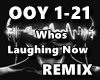 Whos Laughing Now REMIX