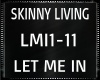 Skinny Living~Let Me In