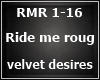 Ride me rough-velvet des