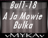 A JA MOWIE BULKA