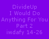 DivideUp-IWouldDoAnythi2