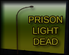 Prison Light Dead