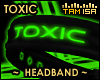 !T TOXIC Headband