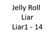 Jelly Roll - Liar