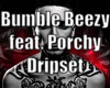 Bumble Beezy - Dripset