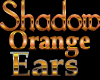 Shadow Orange ears