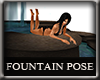 ~M~ Fountain Pose