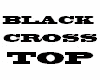 BLACK CROSS TOP 