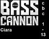 CIARA-Bass Cannon