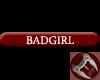 Badgirl Tag