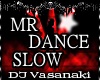 = MR Dance Slow