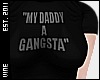 "My daddy a gangsta"