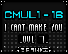 CMUL - I Cant Make You