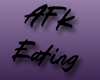 AFK Eating