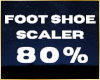 %80 Foot Shoe Scaler