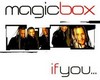 magic box - If You