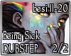 DUBSTEP Being Sick 2/2
