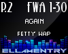 P2. Again-Fetty Wap