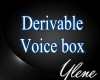 :YL: Derivable Voice Box