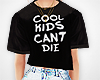 ! Cool Kids Cant Die Bl