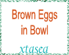 Brown Eggs in Bowl