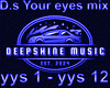 D.s Your eyes  mix