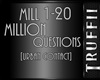!T!! MILLION QUESTIONS