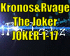 *Kronos&Rvage Joker*